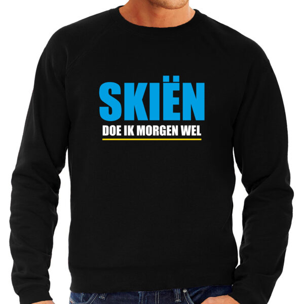 Apres ski trui Skien doe ik morgen wel zwart heren - Wintersport sweater - Foute apres ski outfit