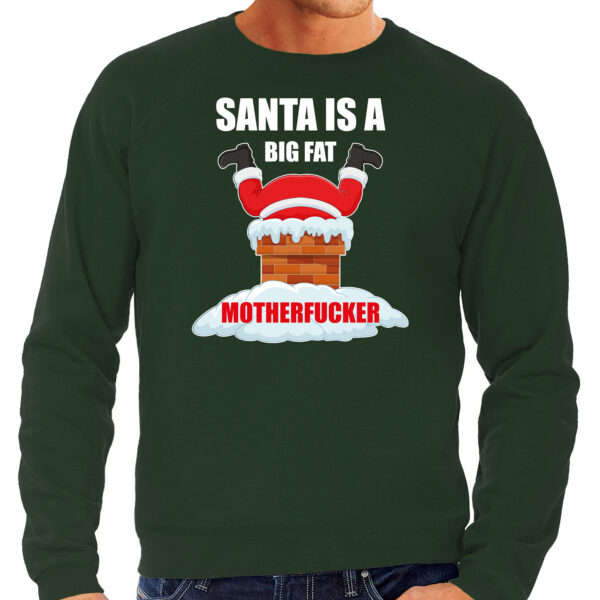 Foute Kersttrui / outfit Santa is a big fat motherfucker groen voor heren