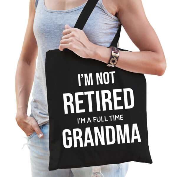 Im not retired i am a full time grandma / pensioen cadeau tasje zwart dames